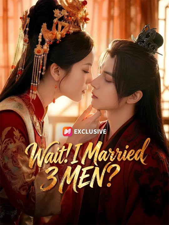 Wait! I Married 3 MEN?💗🎉 Chinese Drama - English Sub