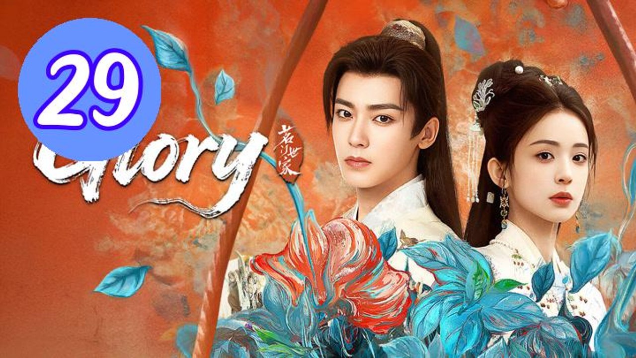 Glory 2025 Episode 29 Engsub