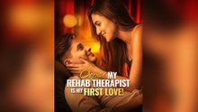 OOPS MY REHAB THERAPIST IS MY FIRST LOVE