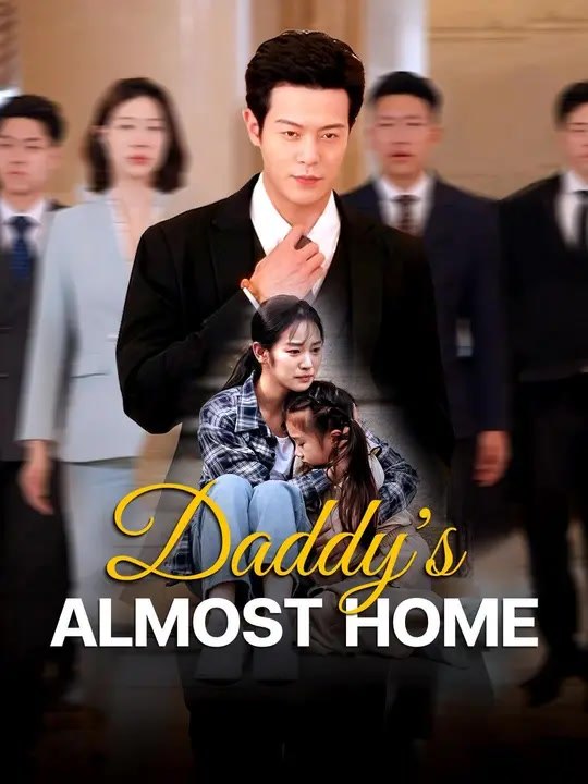 (Dubbed)Daddy's Almost Home | Full Series | Short Drama English