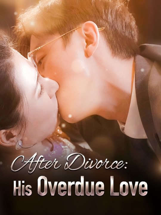 After Divorce: His Overdue Love | Full Series (80 eps) HD