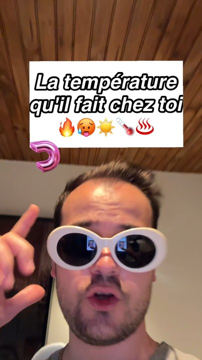 La température qu'il fait chez toi 🌡️🥵