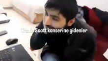 Travis Scott konserine gidenler.