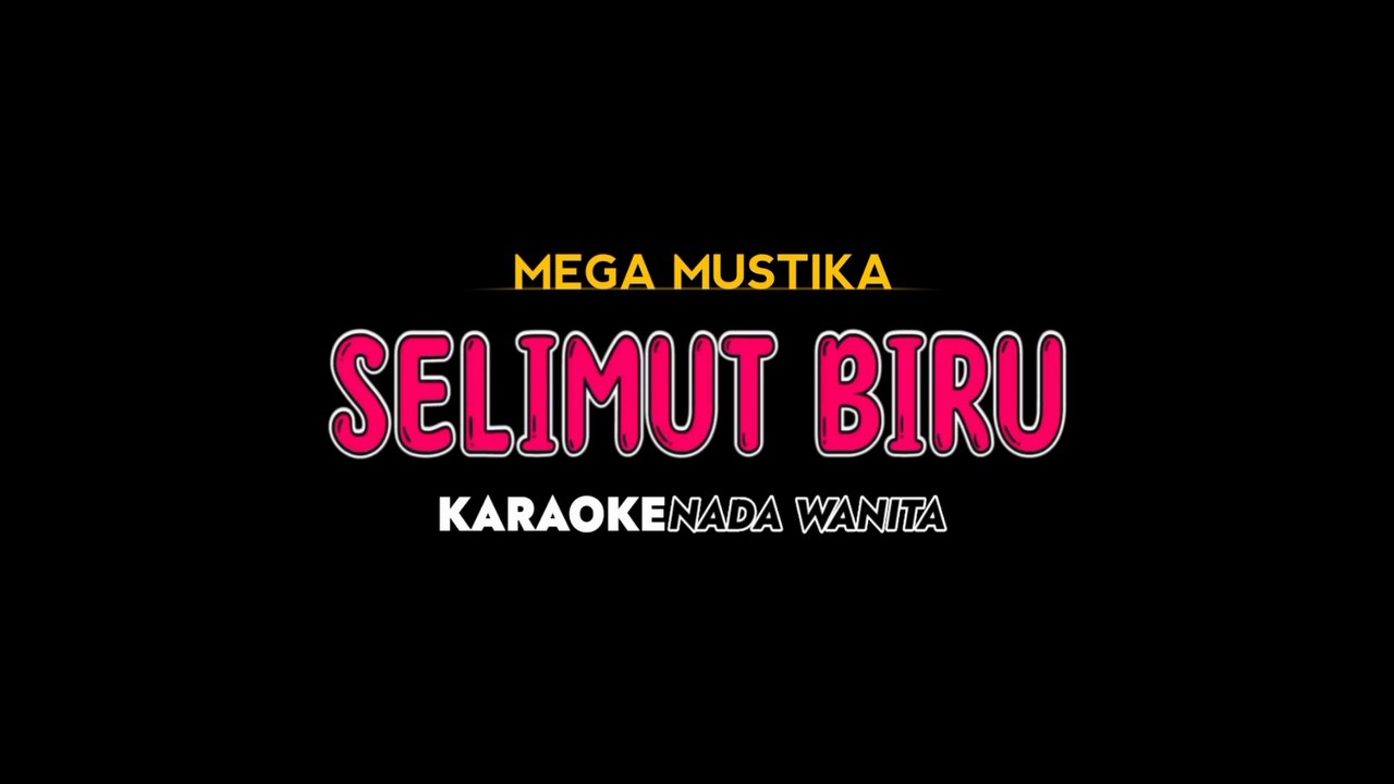 SELIMUT BIRU - Karaoke Nada Wanita [ MEGA MUSTIKA ]
