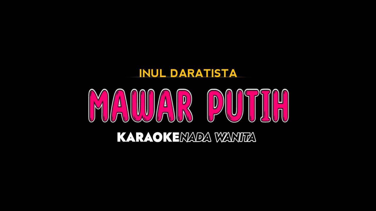MAWAR PUTIH - Karaoke Dangdut Nada Rendah Wanita [ INUL DARATISTA ]
