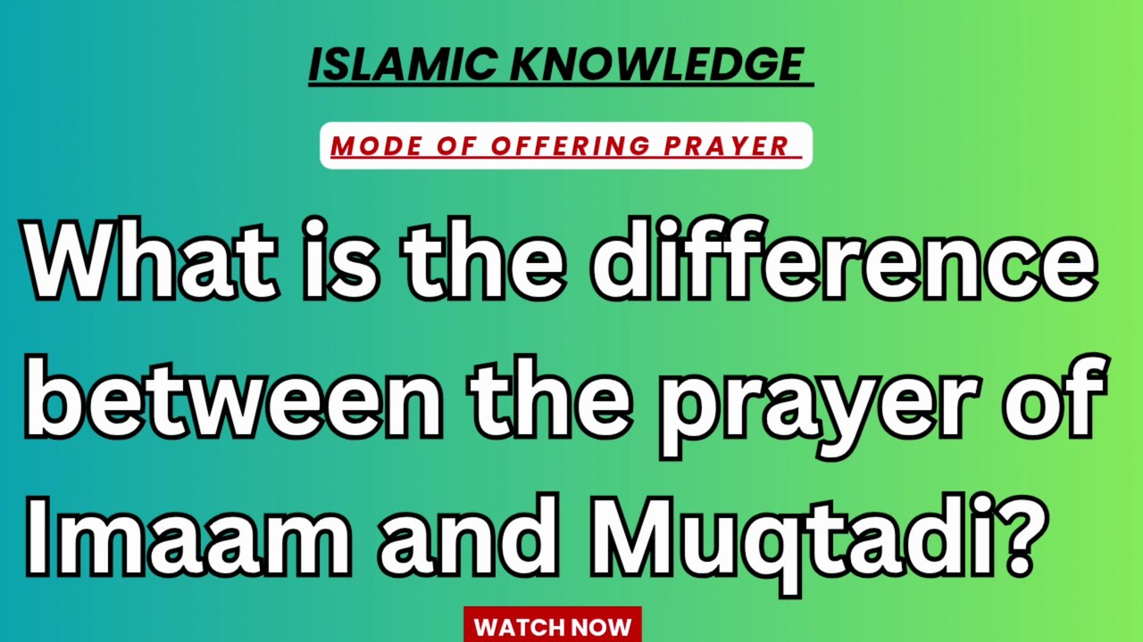 What is the difference between the prayer of Imaam and Muqtadi?