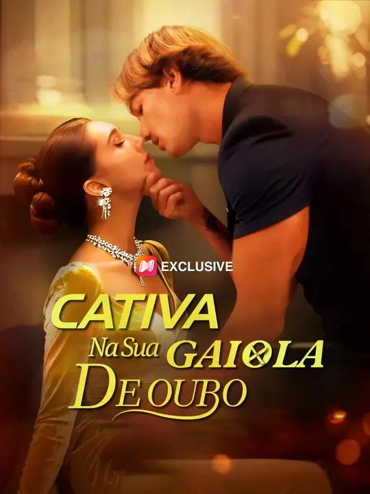 Cativa na Sua Gaiola de Ouro | Série Completa | Short Drama Português
