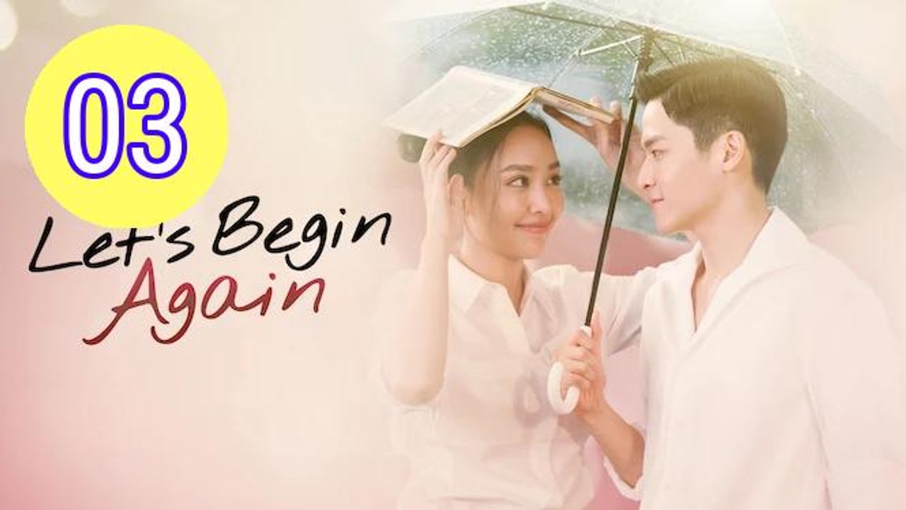 Lets Begin Again Episode 3 Engsub