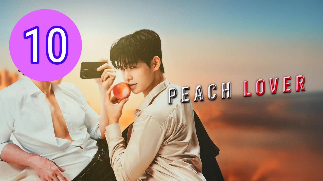 Peach Lover Episode 10 Engsub
