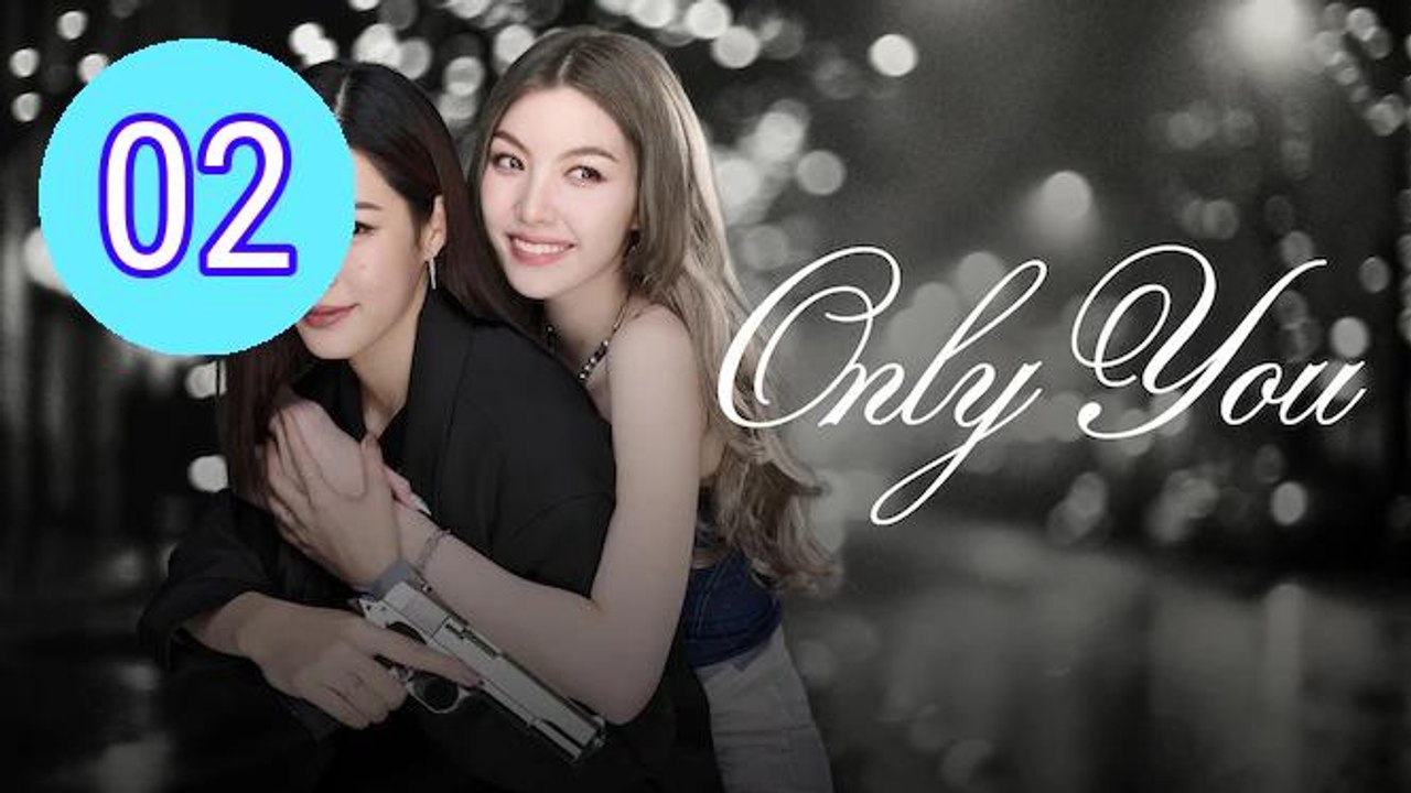 Only You 2025 Episode 2 Engsub