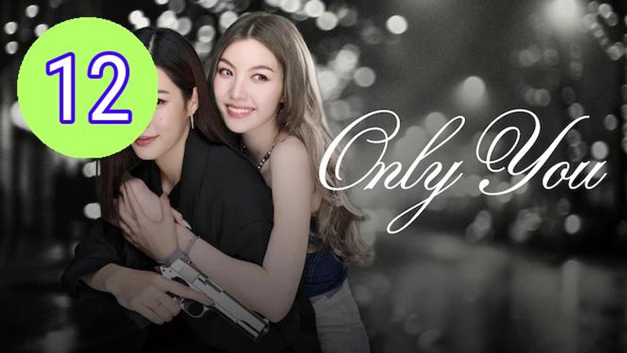 Only You 2025 Episode 12 Engsub