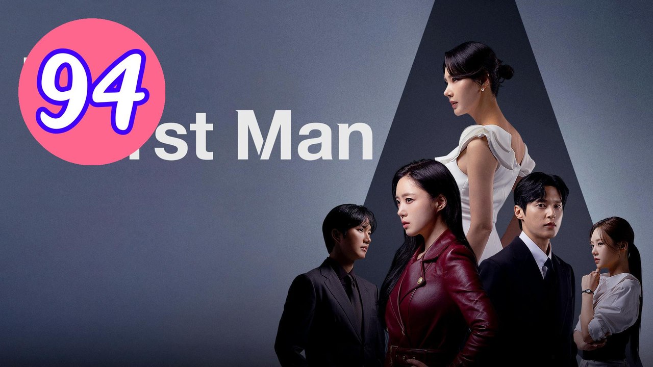 The First Man 2025 Episode 94 Engsub