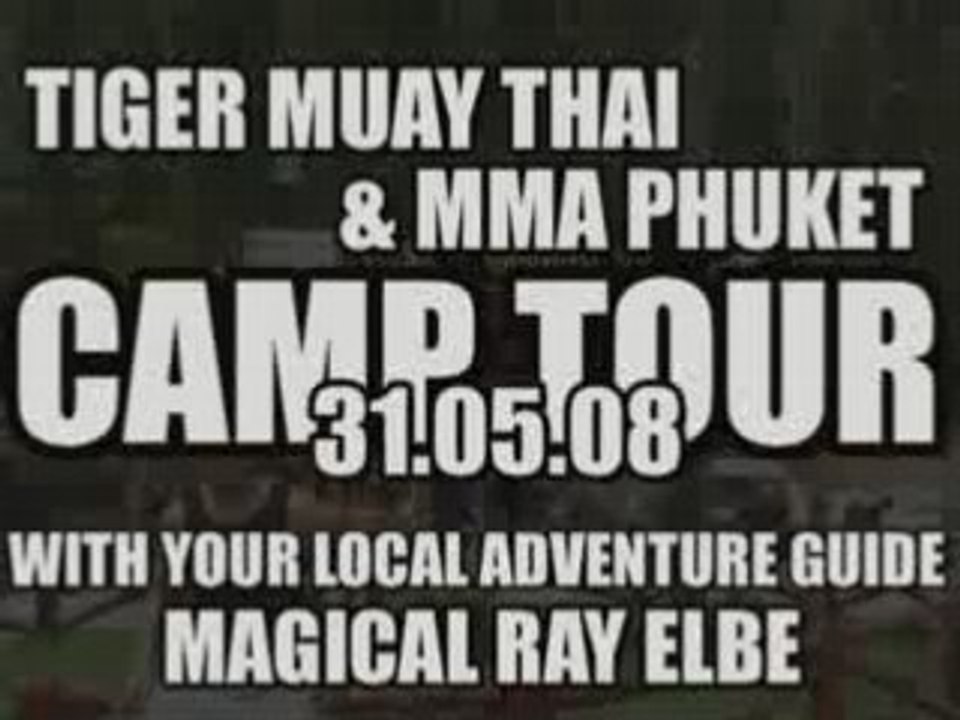 Tiger Muay Thai & MMA Phuket  Camp Tour