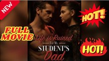 🧡🍏 🔥 Life Is Ruined For My Student's Dad - FULL ENGSUB