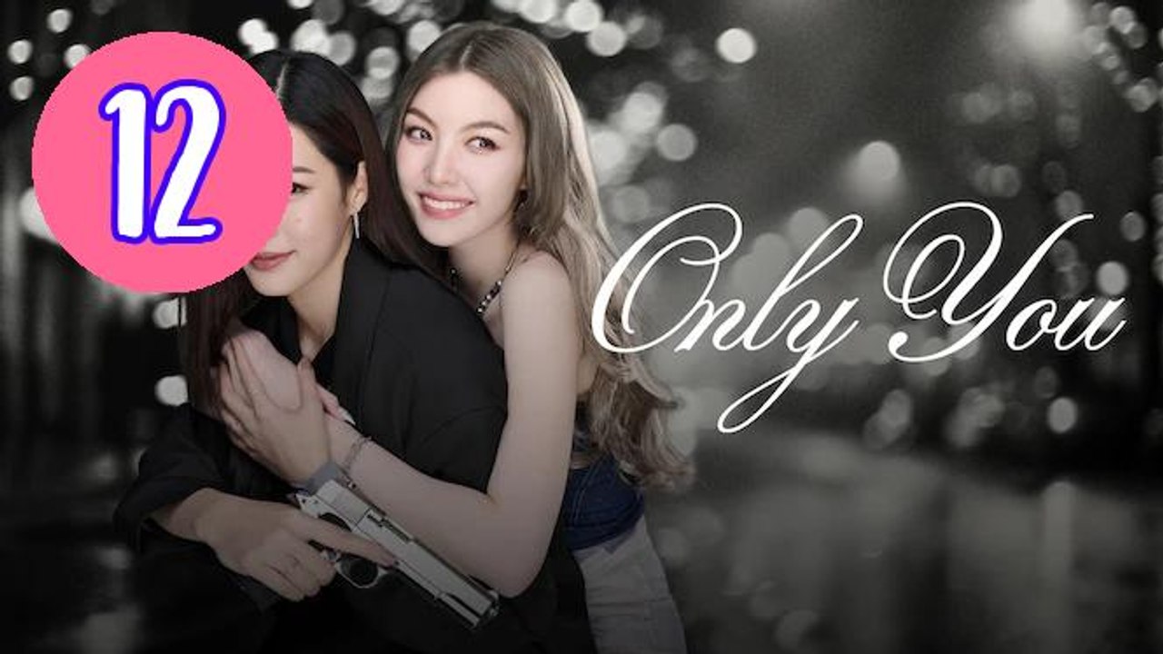 Only You 2025 Episode 12 Engsub