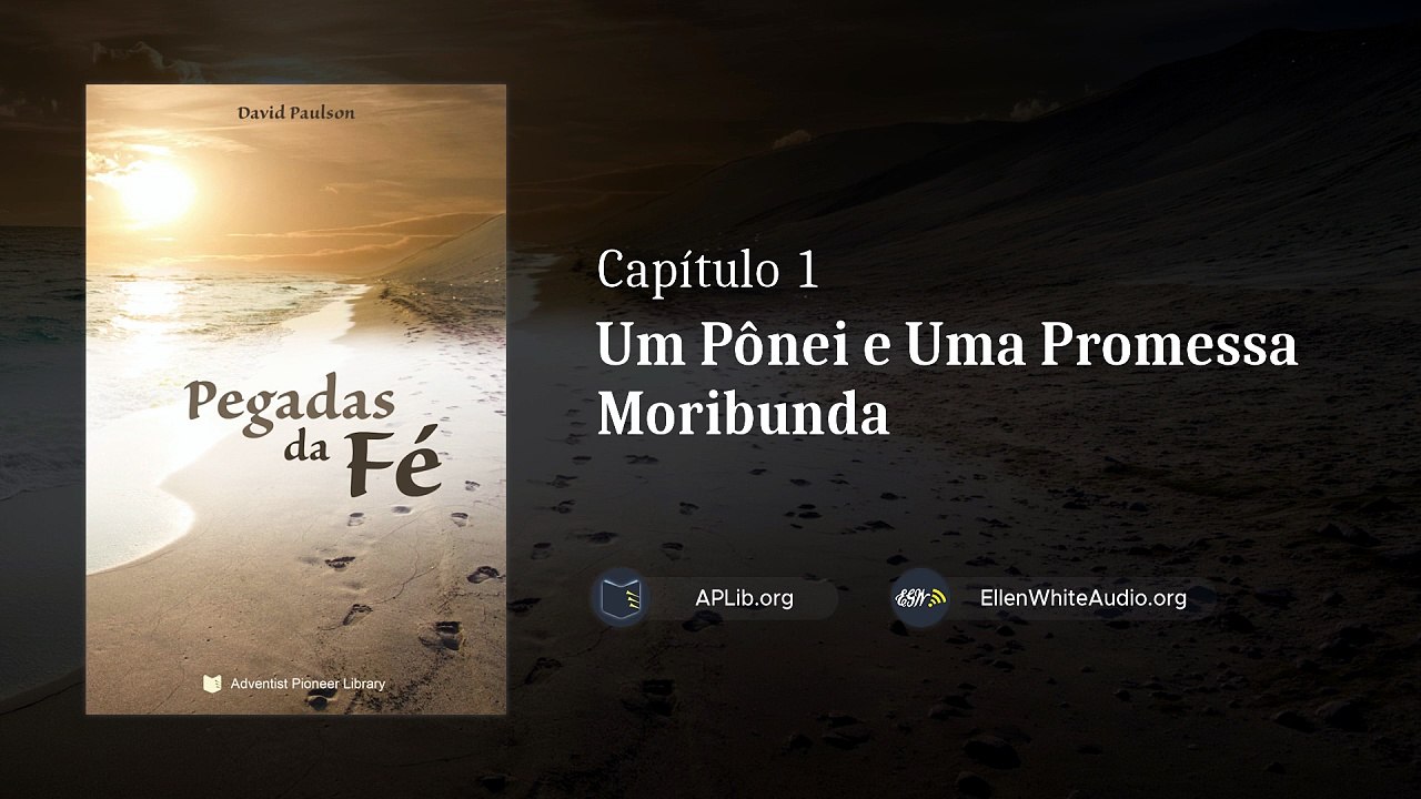 Capítulo 1 - Um Pônei e Uma Promessa Moribunda | Pegadas da Fé