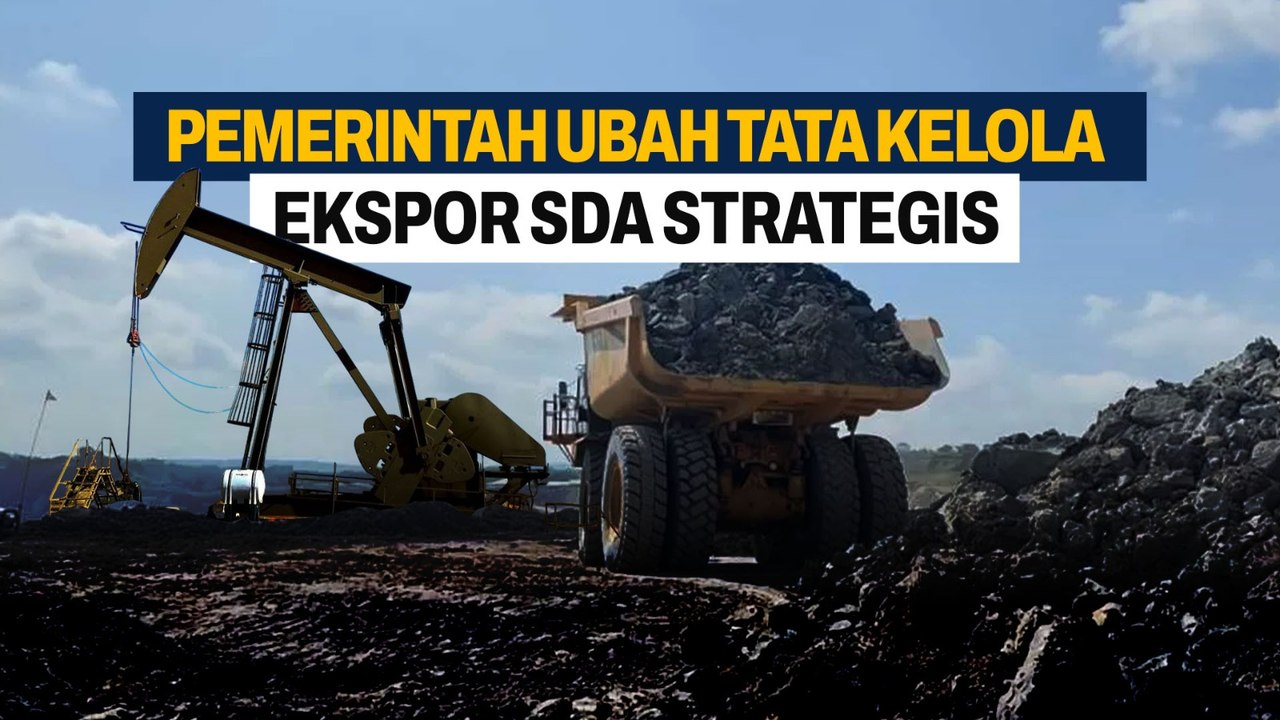 Pemerintah Ubah Tata Kelola Ekspor SDA Strategis