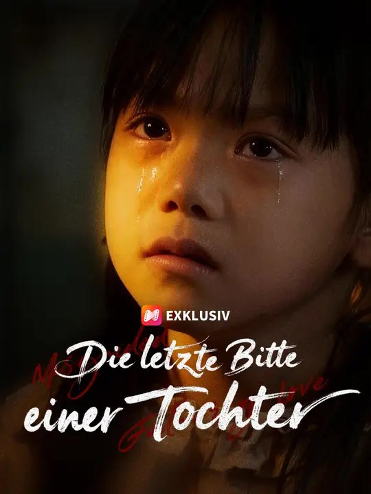 Die letzte Bitte einer Tochter | Komplette Serie | Short Drama Deutsch