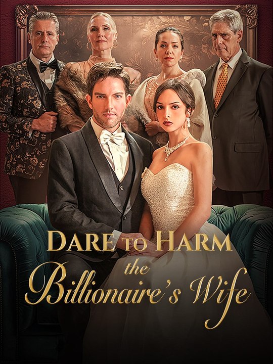 Dare to Harm the Billionaire's Wife? Series (75 eps) HD | CineLatino Drama