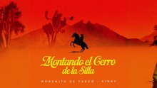Morenito De Fuego - MONTANDO EL CERRO DE LA SILLA (LETRA)