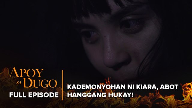 Apoy Sa Dugo: KADEMONYOHAN NI KIARA, ABOT HANGGANG HUKAY! (Full Episode 65) June 2, 2026