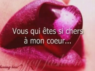 Vous qui êtes si chers a mon coeur