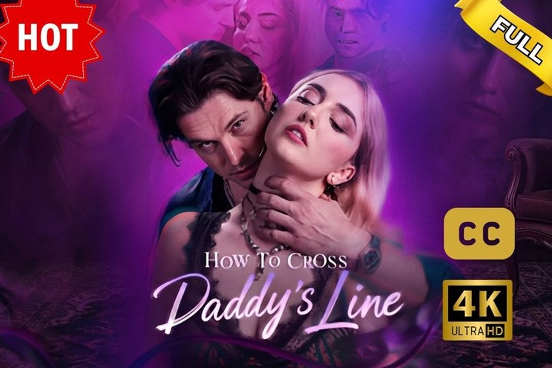 How To Cross Daddy's Line (2026) - Full HD #Lov...