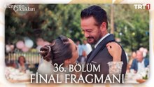 Cennetin Çocukları 36. Bölüm Fragmanı | Final