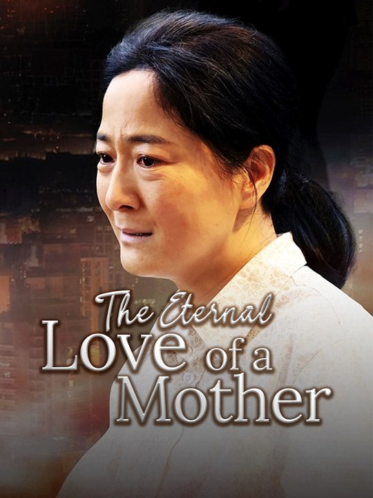 The Eternal Love of a Mother | Full Series (78 eps) HD