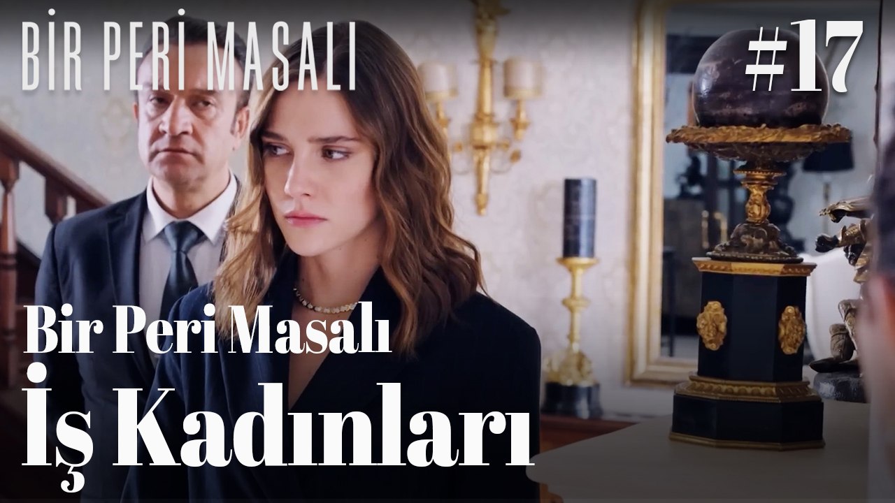 Bir Peri Masalı - İş Kadınları #17 👠📈
