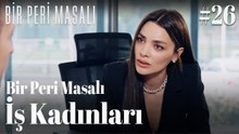 Bir Peri Masalı - İş Kadınları #26 👠📈