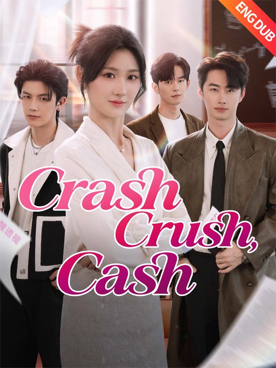 ENG DUB] Crash, Crush, Cash💗🍀  Chinese Drama - English Sub
