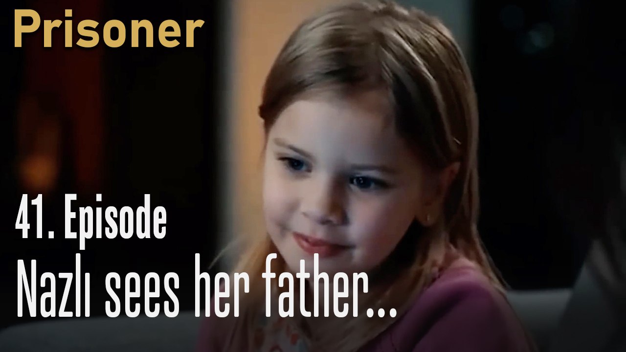 Nazlı sees her father...-Episode 41