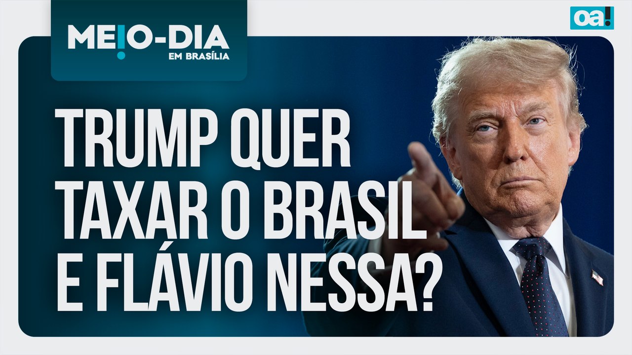 Trump quer taxar o Brasil e Flávio nessa? | Meio-Dia em Brasília - 02/06/2026