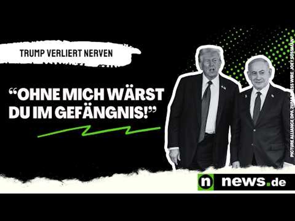 'Ohne mich wärst du im Gefängnis!': Trump verliert bei Netanjahu-Telefonat komplett die Nerven
