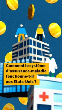 Comment le système d’assurance-maladie fonctionne-t-il aux Etats-Unis ? Comprendre en trois minutes