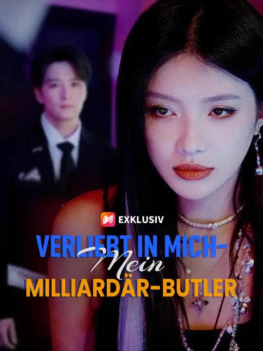 Verliebt in mich – mein Milliardär-Butler | Komplette Serie | Short Drama Deutsch