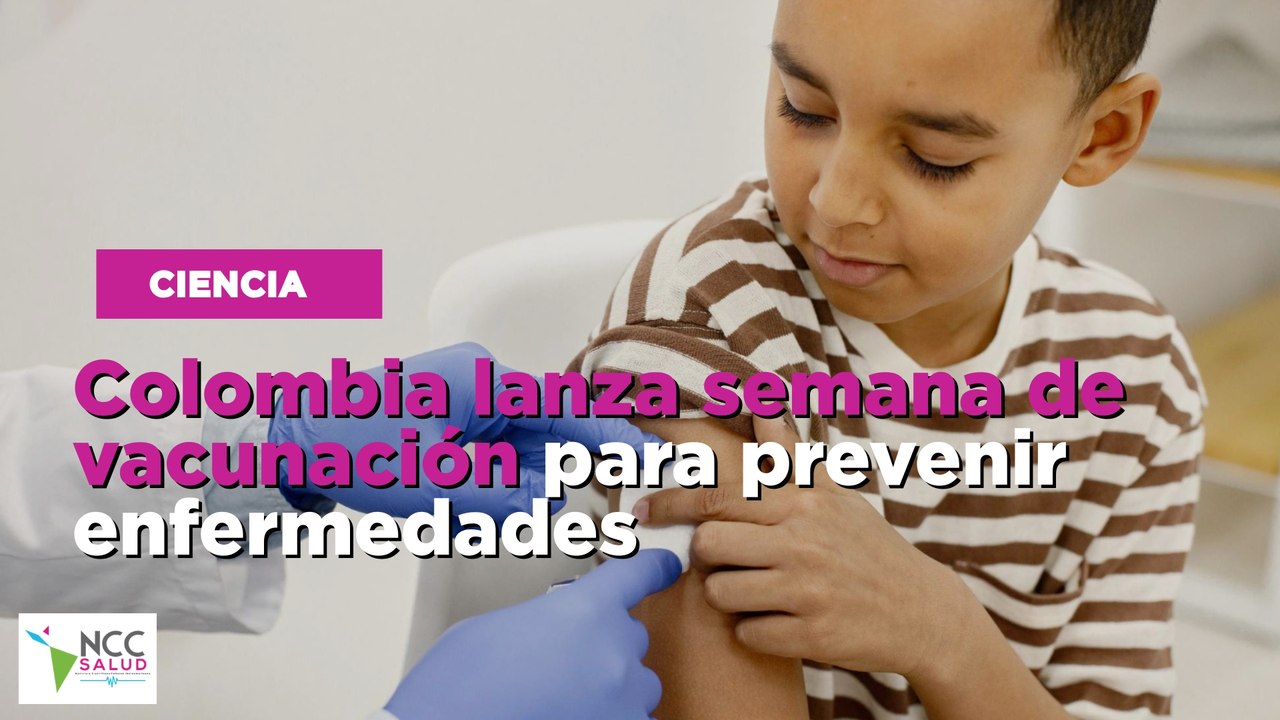 Colombia lanza semana de vacunación para prevenir enfermedades