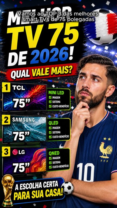 As 3 TVs 75” Que Mais Valem a Pena em 2026 no custo-benefício! 📺