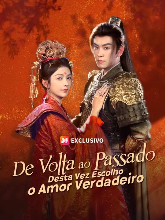 De Volta ao Passado: Desta Vez Escolho o Amor Verdadeiro | Série Completa | Short Drama Português