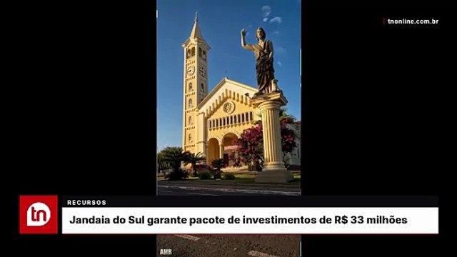 Jandaia do Sul garante pacote de investimentos de R$ 33 milhões