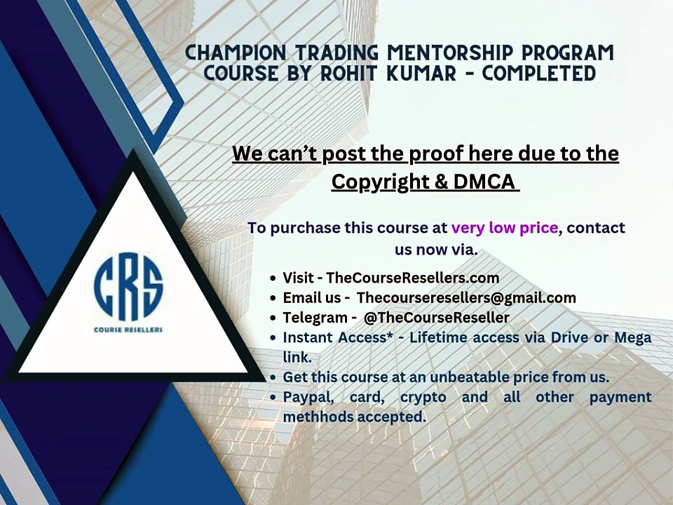 Thecourseresellers.com - Champion Trading Mentorship Program Course by Rohit Kumar – Completed