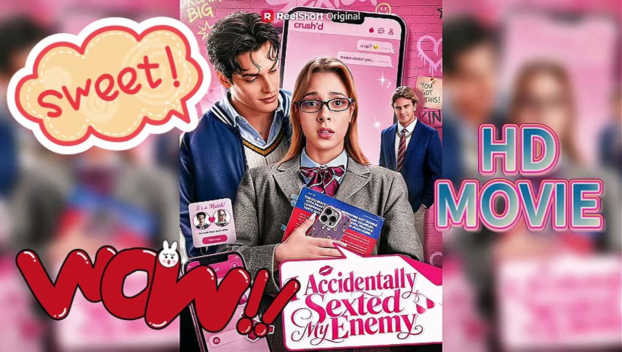 😥Accidental Mistake! I Accidentally Sexted My Enemy [Full Movie]