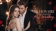 The Billionaire Who Crashed My Wedding | Full Movie HD