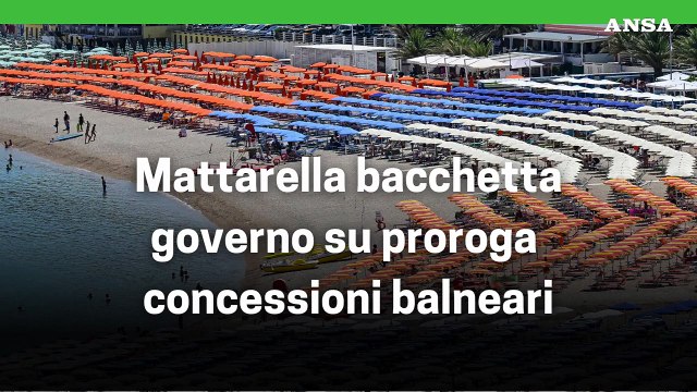 Balneari, Mattarella bacchetta Governo su proroga concessioni