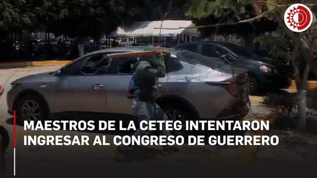 Maestros de la CETEG intentan tomar Congreso de Guerrero y causan destrozos