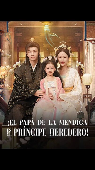 [Doblado ESP] ¡El papá de la mendiga es el príncipe heredero! [Full Movie]