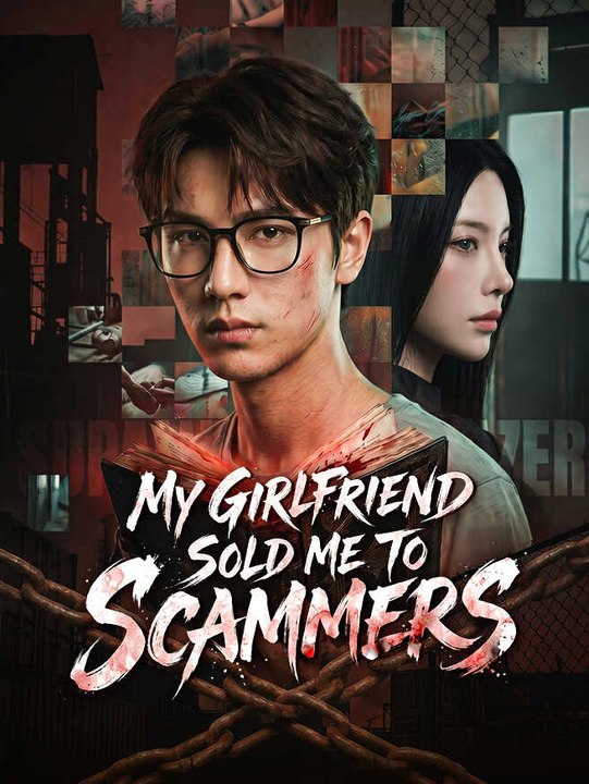 My Girlfriend Sold Me to Scammers | Full Series | Short Drama English