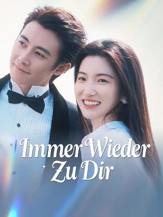 Immer Wieder Zu Dir | Komplette Serie | Short Drama Deutsch