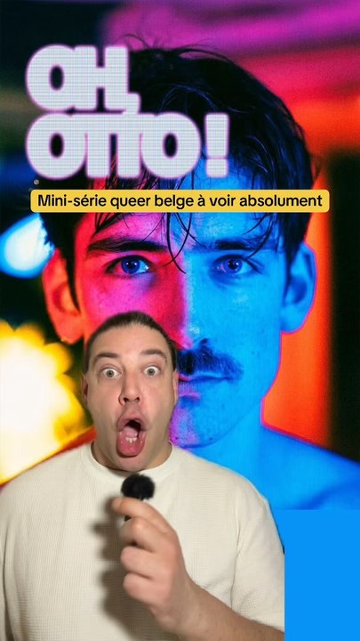 Oh, Otto! la mini-série queer belge à voir absolument dispo sur Canal+ !
